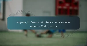 Neymar Jr.: Career milestones, International records, Club success